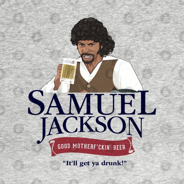 Samuel Jackson Good Motherf*ckin' Beer by BodinStreet